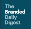 The Branded Daily Digest